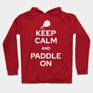 Keep Calm and Paddle On Hoodie